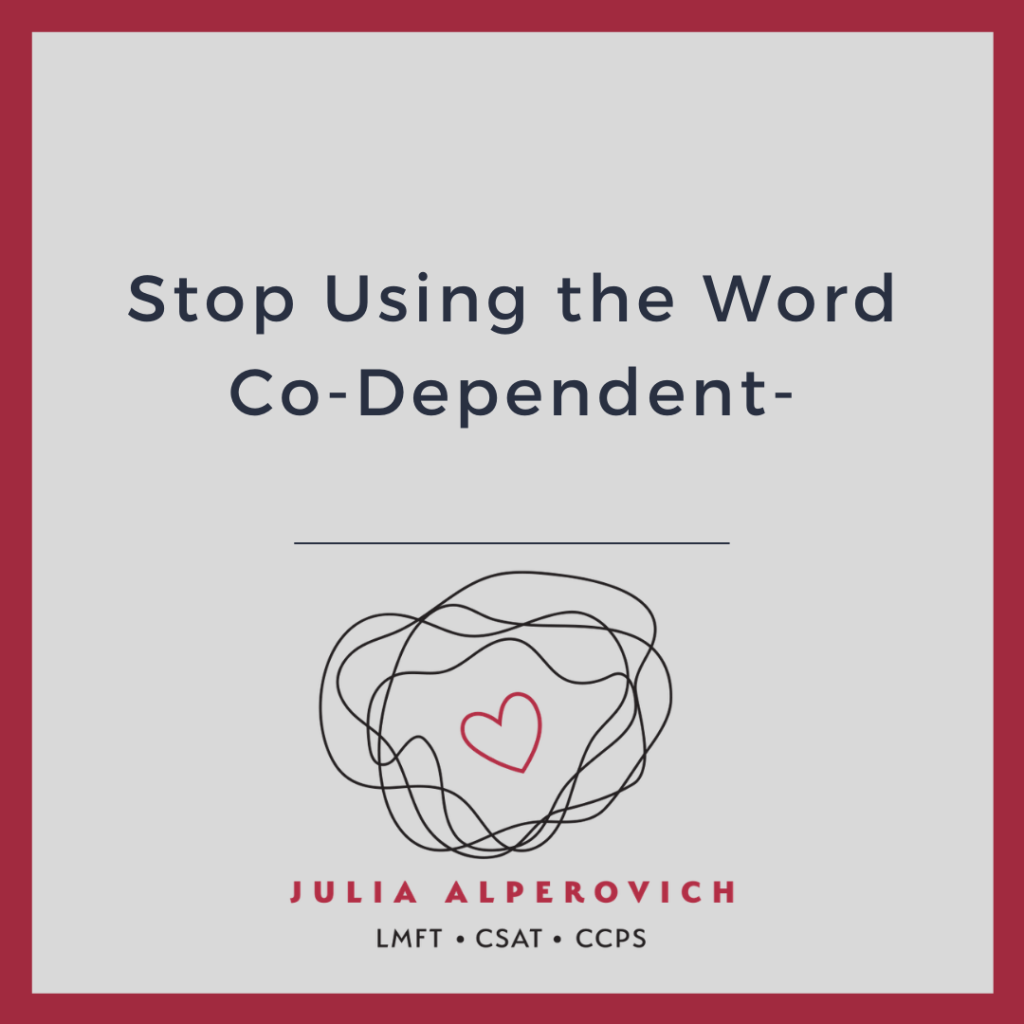 Stop Using the Word Co-Dependent-