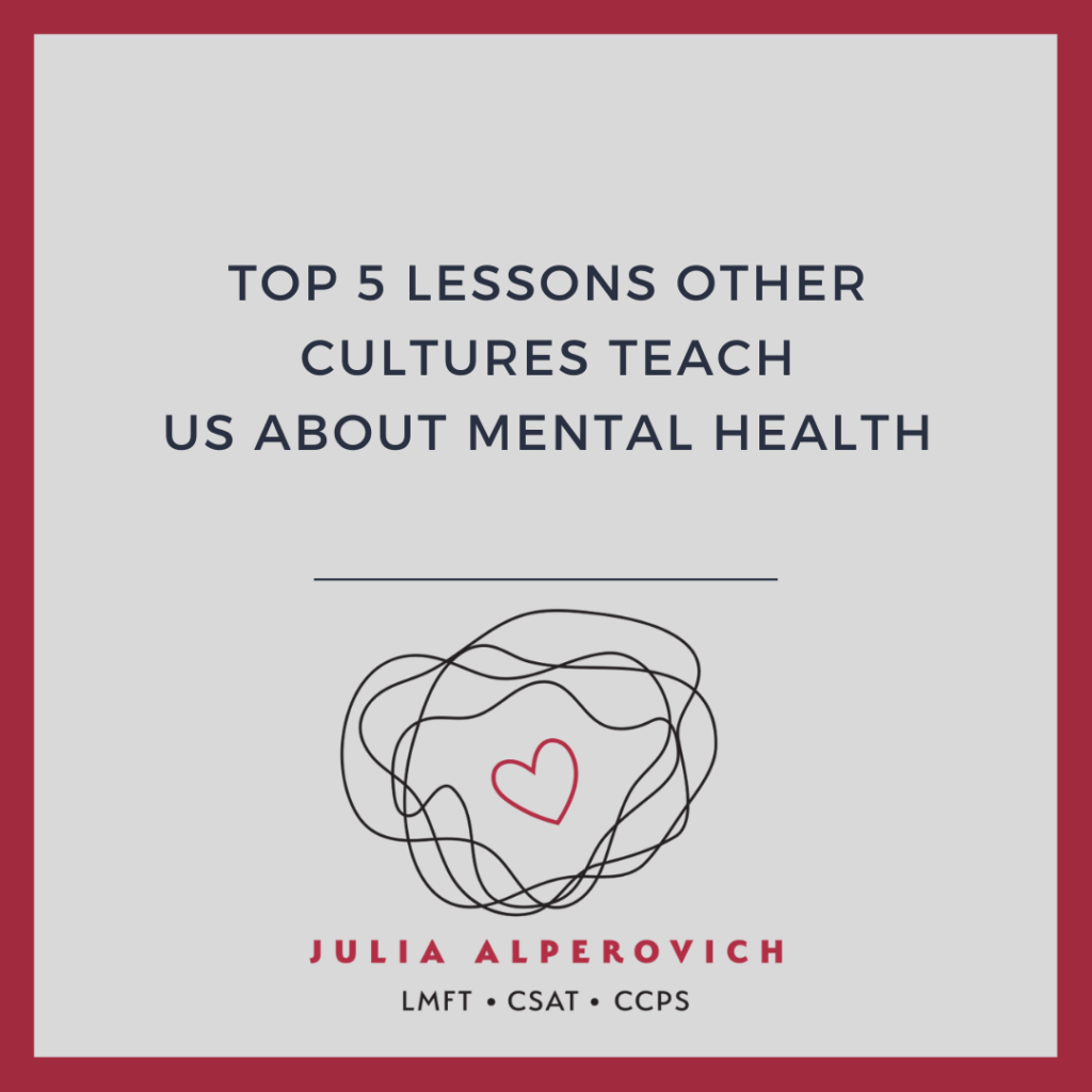 Top 5 Lessons other Cultures Teach us about Mental Health
